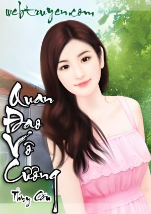 Quan Đạo Vô Cương - Thụy Căn