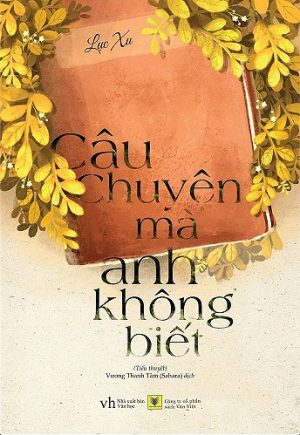 Câu Chuyện Mà Anh Không Biết