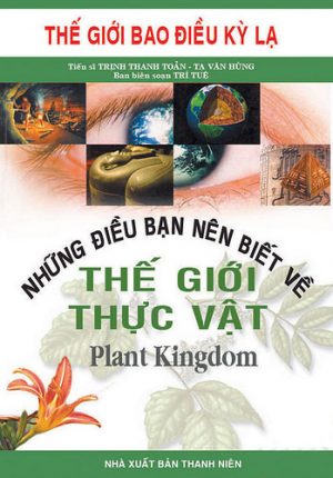 Những Điều Bạn Nên Biết Về Thế Giới Thực Vật