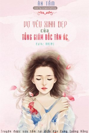 Vợ Yêu Xinh Đẹp Của Tổng Giám Đốc Tàn Ác