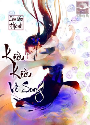 Kiều Kiều Vô Song - Lâm Gia Thành