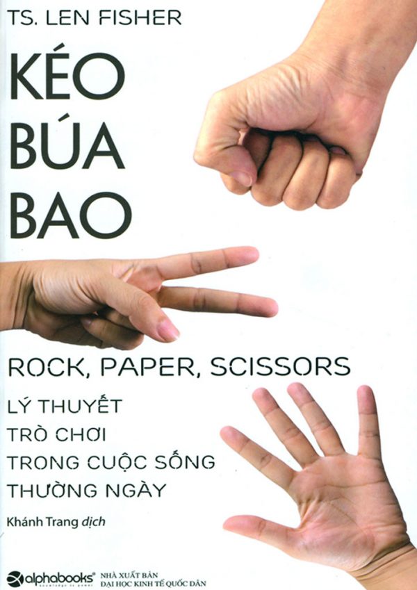 Kéo, Búa, Bao - Lý Thuyết Trò Chơi Trong Cuộc Sống Thường Ngày