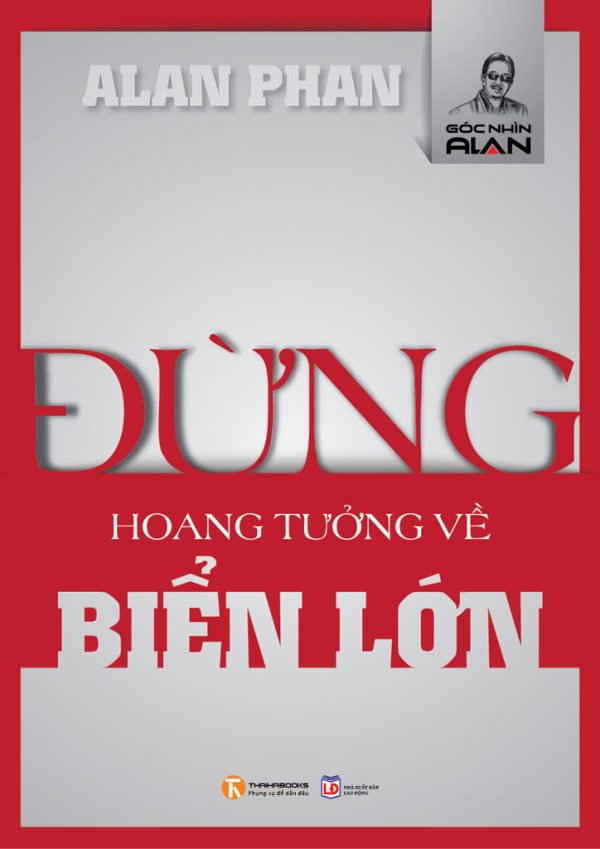 Đừng Hoang Tưởng Về Biển Lớn - Alan Phan