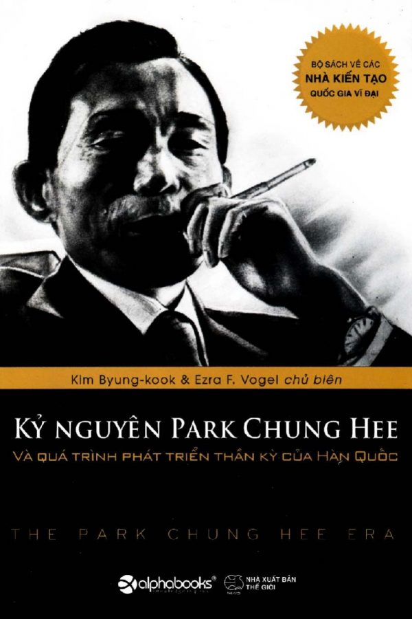 Kỷ Nguyên Park Chung Hee Và Quá Trình Phát Triển Thần Kỳ Của Hàn Quốc