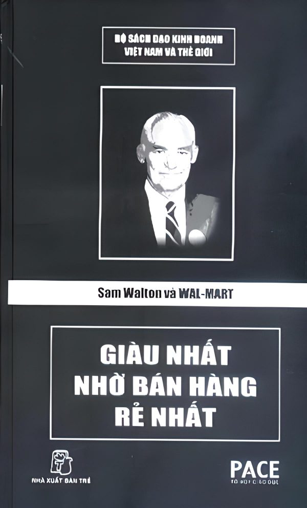 Sam Walton Và Wal-Mart - Giàu Nhất Nhờ Bán Hàng Rẻ Nhất