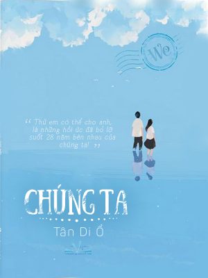 Chúng Ta - Tân Di Ổ