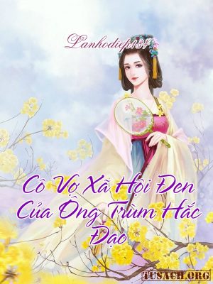 Cô Vợ Xã Hội Đen Của Ông Trùm Hắc Đạo