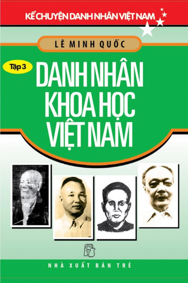 Danh Nhân Khoa Học Việt Nam: Kể Chuyện Danh Nhân Việt Nam 3