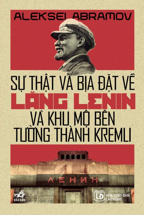 Sự Thật và Bịa Đặt về lăng LeNin và Khu Mộ Bên Tường Thành Kremli