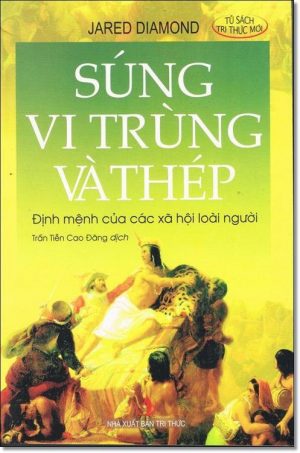 Súng, vi trùng và thép - Định mệnh của các xã hội loài người