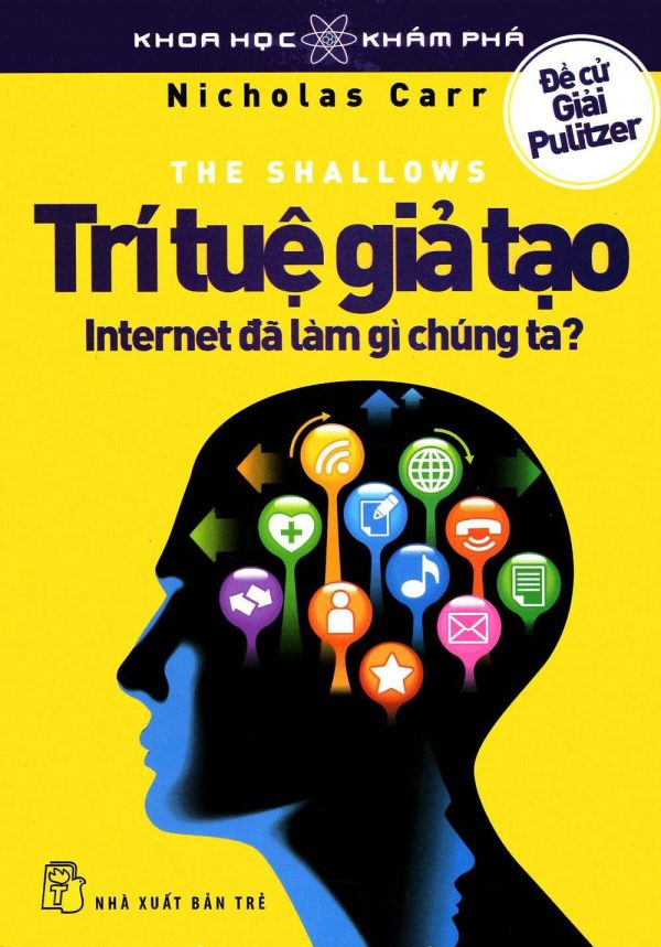 Trí Tuệ Giả Tạo - Internet Đã Làm Gì Chúng Ta?