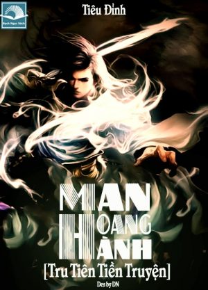 Tru Tiên Tiền truyện: Man Hoang Hành