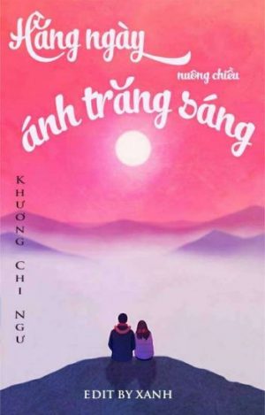 Hàng Ngày Nuông Chiều Ánh Trăng Sáng