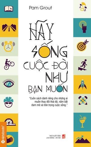 Hãy Sống Cuộc Đời Như Bạn Muốn