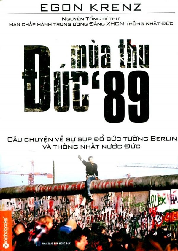 Mùa Thu Đức 1989: Câu Chuyện Về Sự Sụp Đổ Bức Tường Berlin Và Thống Nhất Nước Đức