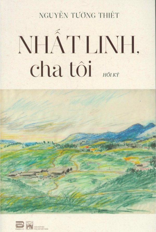 Nhất Linh - Cha Tôi - Nguyễn Tường Thiết