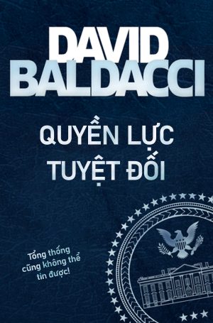 Quyền Lực Tuyệt Đối - David Baldacci