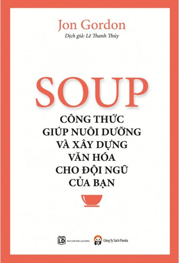 Soup - Công Thức Giúp Nuôi Dưỡng Và Xây Dựng Văn Hóa Cho Đội Ngũ Của Bạn