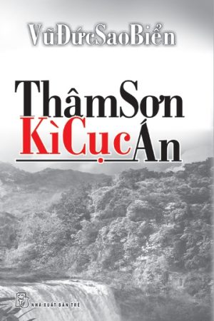 Thâm Sơn Kỳ Cục Án - Vũ Đức Sao Biển