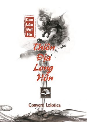 Thiên Địa Long Hồn - Cao Lâu Đại Hạ