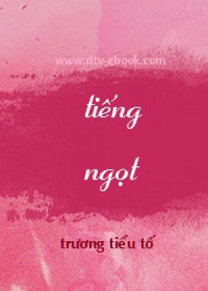 Tiếng Ngọt - Trương Tiểu Tố