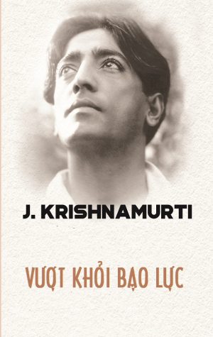 Vượt Khỏi Bạo Lực - Jiddu Krishnamurti