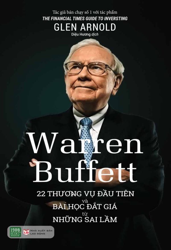 Warren Buffett: 22 Thương Vụ Đầu Tiên Và Bài Học Đắt Giá Từ Những Sai Lầm