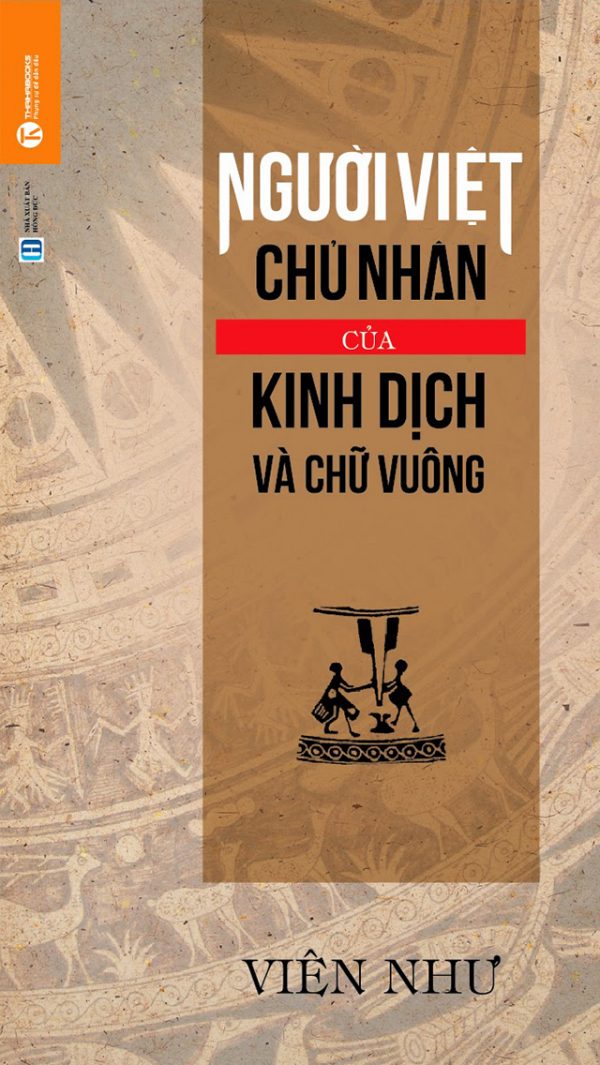 Người Việt - Chủ Nhân Của Kinh Dịch Và Chữ Vuông