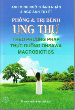 Phòng & Trị Bệnh Ung Thư Theo Phương Pháp Thực Dưỡng Ohsawa