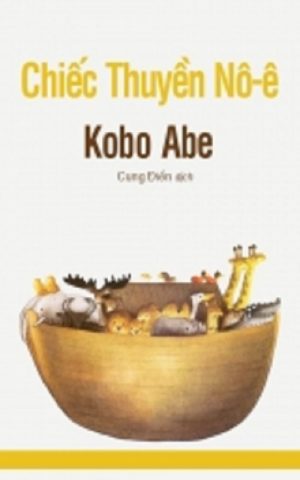 Chiếc Thuyền Nô-ê - Kobo Abe