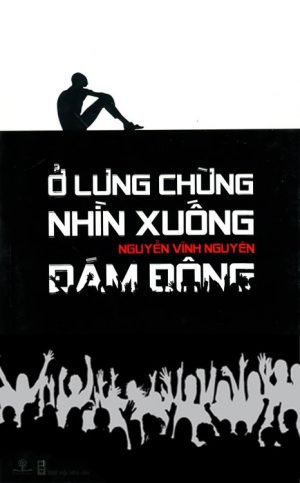 Ở Lưng Chừng Nhìn Xuống Đám Đông