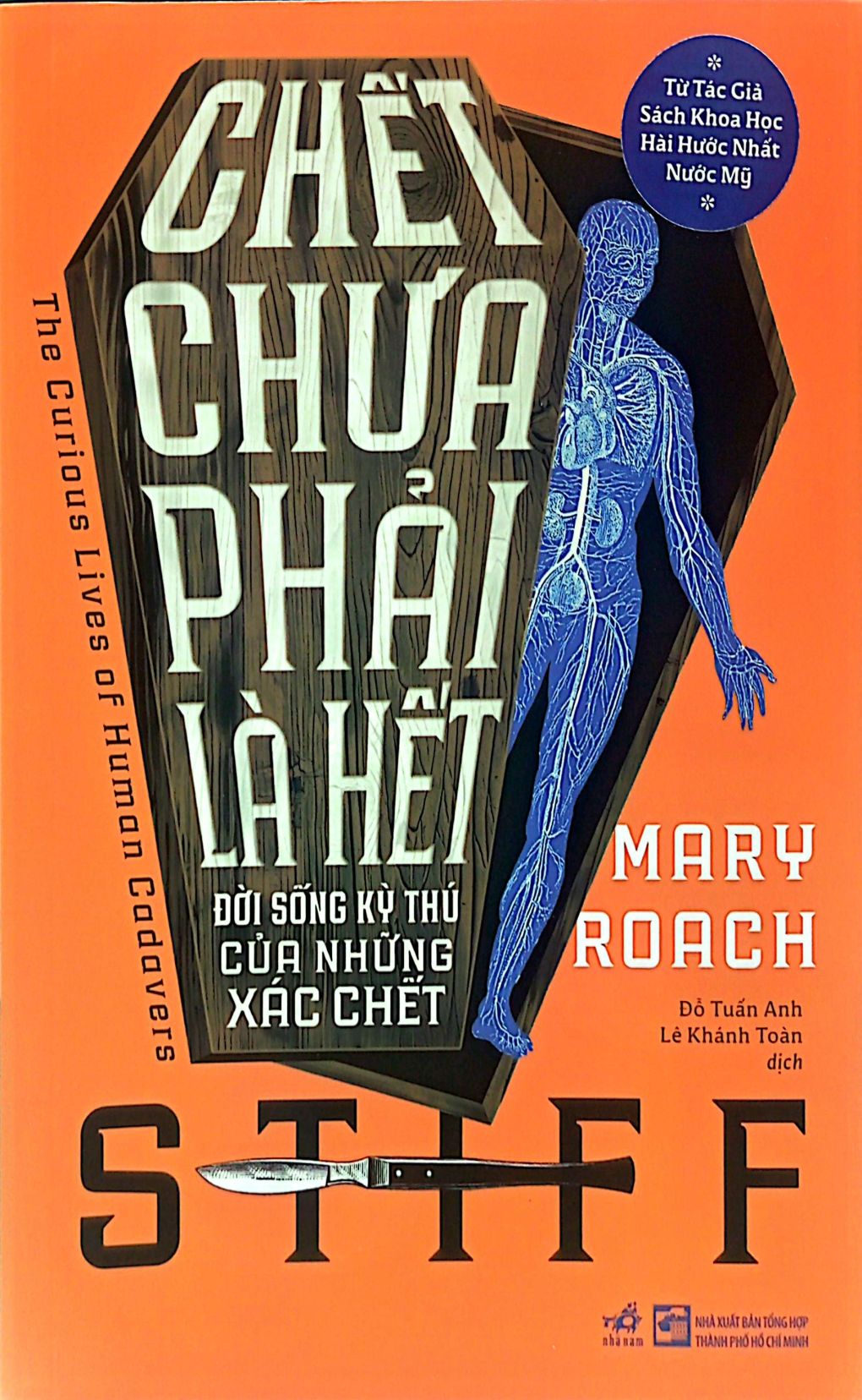 Chết Chưa Phải Là Hết - Đời Sống Kỳ Thú Của Những Xác Chết - Mary Roach & Đỗ Tuấn Anh(dịch) & Lê Khánh Toàn (dịch)