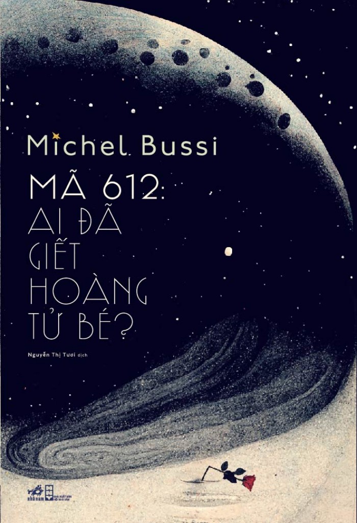 Mã 612 - Ai Đã Giết Hoàng Tử Bé?