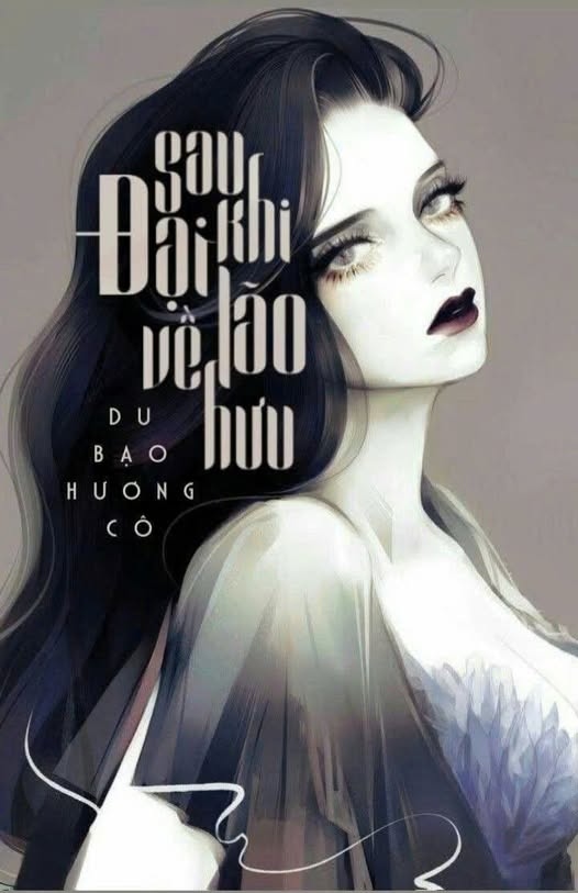 Sau Khi Đại Lão Về Hưu (Bộ 7 Tập)